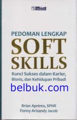 Pedoman Lengkap Soft Skills: Kunci Sukses dalam Karier, Bisnis, dan Kehidupan Pribadi